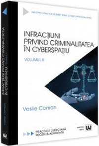 Infractiuni privind criminalitatea in cyberspatiu. Volumul 2 - Vasile Coman - 1
