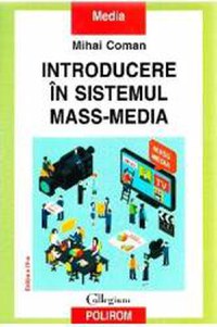 Introducere in sistemul mass-media - Mihai Coman - 1