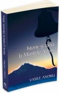 Istorie si taina la Muntele Athos - Vasile Andru - 1