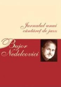 Jurnalul unui cantaret de jazz - Bujor Nedelcovici - 1