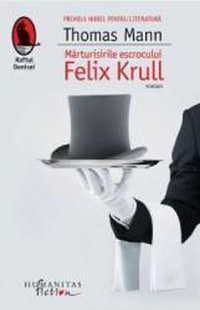 Marturisirile escrocului Felix Krull - Thomas Mann - 1