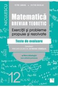 Matematica - Clasa 12 - Breviar teoretic filiera tehnologica - Petre Simion - 1