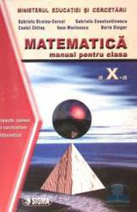 Matematica Cls 10 TC+CD - Gabriela Streinu-Cercel Costel Chites Ioan Marinescu Boris Singer - 1