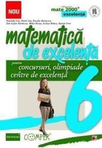 Matematica de excelenta clasa 6 pentru concursuri olimpiade si centre de excelenta - Maranda Lint - 1
