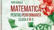 Matematica pentru performanta clasa a 6-a - Eduard Dancila Ioan Dancila