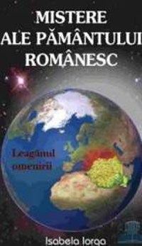 Mistere ale pamantului romanesc - Isabela Iorga - 1
