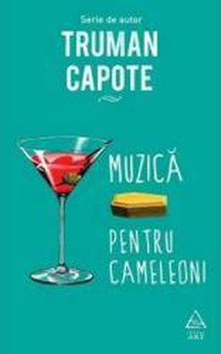 Muzica pentru cameleoni - Truman Capote - 1