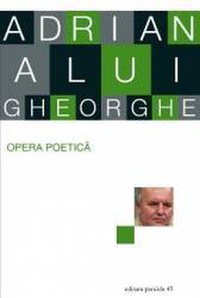 Opera poetica - Adrian Alui Gheoghe - 1