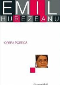 Opera poetica - Emil Hurezeanu - 1