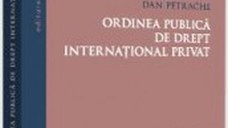 Ordinea publica de drept international privat - Dan Petrache