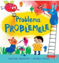 Problema cu problemele - Rachel Rooney Zehra Hicks - 1