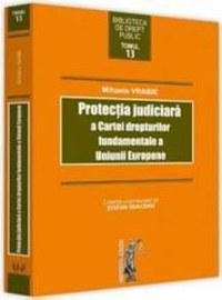 Protectia judiciara a Cartei drepturilor fundamentale a Uniunii Europene - Mihaela Vrabie - 1