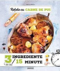 Retete cu carne de pui 3 ingrediente in 15 minute - 1