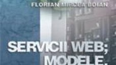 Servicii web modele platforme aplicatii - Florian Mircea Boian