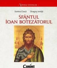 Sfantul Ioan Botezatorul - Sorin Ciuca Dragos Ionita - 1