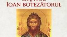 Sfantul Ioan Botezatorul - Sorin Ciuca Dragos Ionita