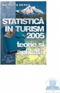 Statistica in turism 2005 - Teorie si aplicatii - Nicoleta Petcu - 1