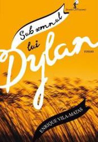 Sub semnul lui Dylan - Enrique Vila-Matas - 1