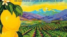 The Story of Food An Illustrated History of Everything We Eat