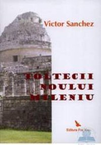 Toltecii noului mileniu - Victor Sanchez - 1