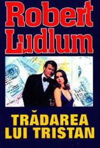 Tradarea lui Tristan - Robert Ludlum - 1