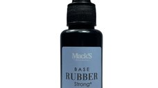Mack's Rubber Base Clear Strong Plus 30ml – Bază Cauciucată Profesională cu Aderență Ridicată