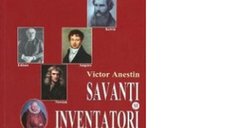 Biografii extraordinare ale savantilor si inventatorilor care au influentat lumea