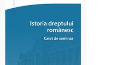 Caiet de seminar: Istoria dreptului romanesc