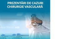 Cazuri Clinice in Chirurgia Vasculara
