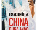 China dupa Mao: ascensiunea unei superputeri
