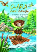 Clara Zana-Zanatica si marea aventura de pe rau - 1