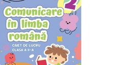 Comunicare in limba romana - Caiet de lucru pentru clasa a II-a