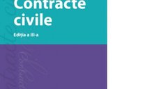Contracte Civile - Editia III, Ghid Complet pentru Intelegerea Legislatiei