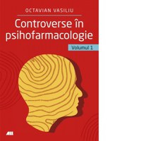 Controverse in psihofarmacologie. Volumul 1 - 1
