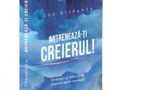 Dezvolta-ti mintea! Tehnici si strategii pentru transformarea mentala