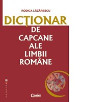 Dictionar de capcane ale Limbii Romane - 1