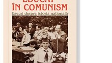 Educat in comunism. Eseuri despre istoria nationala