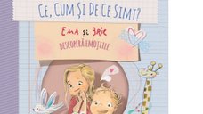 Ema si Eric: Descoperirea Emotiilor - Ce, Cum si De Ce Simt
