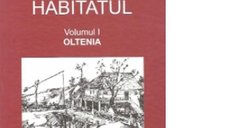 Habitatul Oltenia - Volumul I: Explorarea Biodiversitatii si Traditiilor Regionale