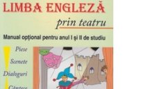 Invatarea limbii engleze prin teatru - Manual pentru anii I si II