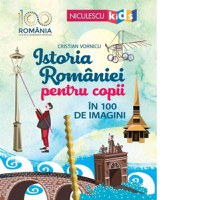 Istoria Romaniei pentru copii in 100 de imagini - 1