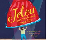 Jeleu - Cum am devenit superstar, de Jo Cotterill si Loredana Voicila