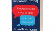 Leadershipul si Limbajul: Descopera Puterea Cuvintelor si a Tacutului