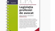 Legislatia profesiei de avocat - Editia actualizata la 6 iulie 2026, format spiralat
