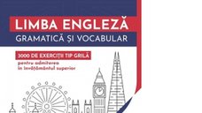 Limba engleza: gramatica si vocabular - 3000 de exercitii grila pentru admiterea in invatamantul superior