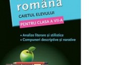 LITERATURA ROMANA. CAIETUL ELEVULUI PENTRU CLASA A VII-A