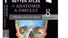 Netter - Atlas de Anatomie a Omului, editia a 8-a, cu abordare clasica pe regiuni, eBook si versiune digitala