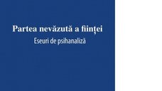 Partea nevazuta a fiintei - eseuri de psihanaliza de Vera Sandor