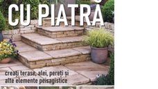 Peisagistica cu Piatra: Ghid pentru Terase, Aleii si Elemente Peisagistice