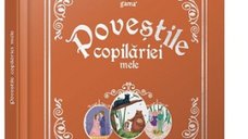 Povestile copilariei mele - carte pentru copii
